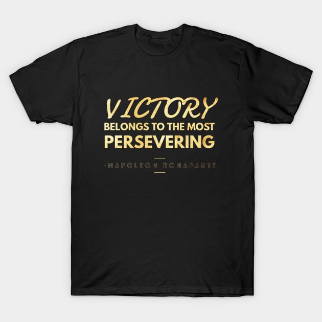 Victory Belongs To The Most Persevering Inspirational Quotes Gift T-Shirt by twizzler3b